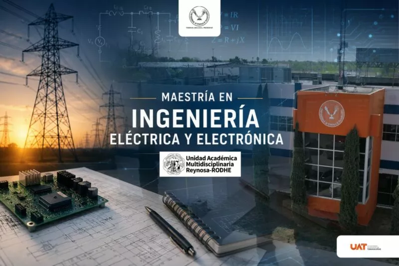 El posgrado en Ingeniería Eléctrica y Electrónica, una innovación en la UAT